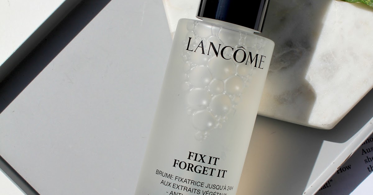 Ulasan Lancome Fix It Forget It Setting Spray: Tahan Lama dan Segar
